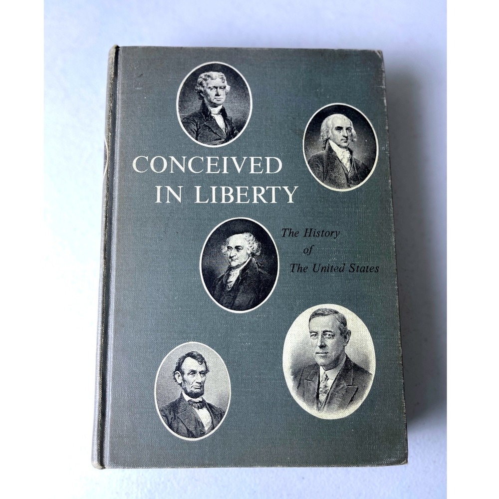 Conceived in Liberty The History of The United States 1955 Hardcover Doubleday
